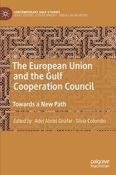 portada The European Union and the Gulf Cooperation Council: Towards a New Path (en Inglés)