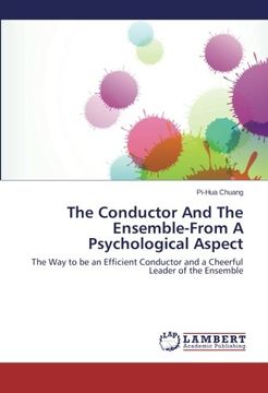 portada The Conductor And The Ensemble-From A Psychological Aspect: The Way to be an Efficient Conductor and a Cheerful Leader of the Ensemble