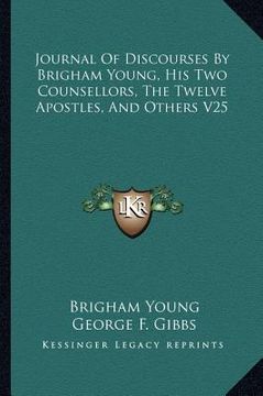 portada journal of discourses by brigham young, his two counsellors, the twelve apostles, and others v25