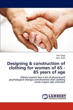 portada designing & construction of clothing for women of 65 - 85 years of age (en Inglés)