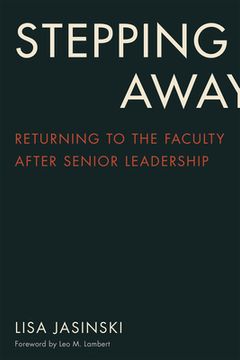 portada Stepping Away: Returning to the Faculty After Senior Academic Leadership (en Inglés)