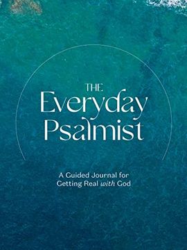 portada The Everyday Psalmist: A Guided Journal for Getting Real with God (in English)