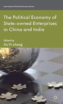 portada The Political Economy of State-Owned Enterprises in China and India (International Political Economy Series) (en Inglés)