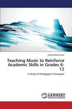 portada Teaching Music to Reinforce Academic Skills in Grades 6-12
