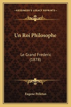 portada Un Roi Philosophe: Le Grand Frederic (1878) (en Francés)