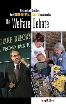 portada The Welfare Debate (Historical Guides to Controversial Issues in America) 