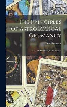 portada The Principles of Astrological Geomancy: the Art of Divining by Punctuation (en Inglés)