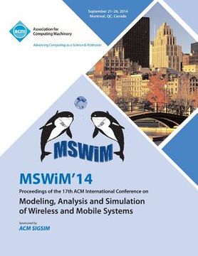 portada MSWIM 14 Proceedings of the 17th ACM International Conference on Modeling, Analysis and Simulation of Wireless and Mobile Systems (en Inglés)