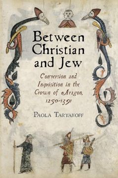 portada Between Christian and Jew: Conversion and Inquisition in the Crown of Aragon, 1250-1391 (The Middle Ages Series) (in English)