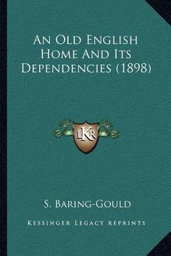 portada an old english home and its dependencies (1898) (en Inglés)