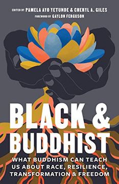portada Black and Buddhist: What Buddhism can Teach us About Race, Resilience, Transformation, and Freedom