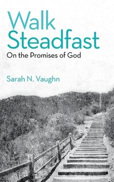 portada Walk Steadfast: On the Promises of God (en Inglés)