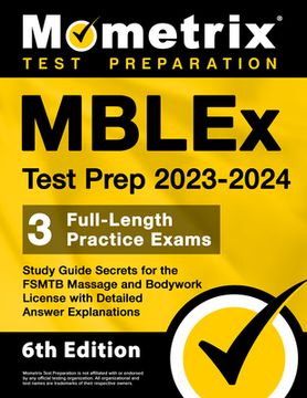 portada MBLEx Test Prep 2023-2024 - 3 Full-Length Practice Exams, Study Guide Secrets for the Fsmtb Massage and Bodywork License with Detailed Answer Explanat (en Inglés)