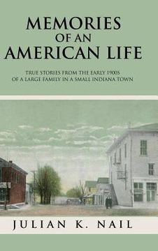 portada Memories Of An American Life: True stories from the early 1900s of a large family in a small Indiana town (en Inglés)