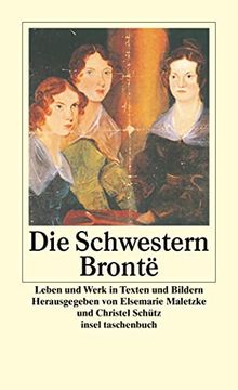 portada Die Schwestern Brontã«: Leben und Werk in Texten und Bildern (Insel Taschenbuch, Band 3283) 30. Juli 2007 on Elsemarie Maletzke und Christel Schã¼Tz (en Alemán)