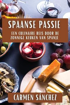 portada Spaanse Passie: Een Culinaire Reis door de Zonnige Keuken van Spanje (in Dutch)