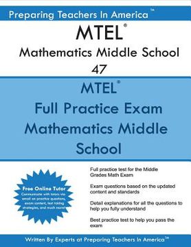 portada MTEL Mathematics Middle School 47: MTEL 47 Math Exam - Free Online Tutor (en Inglés)