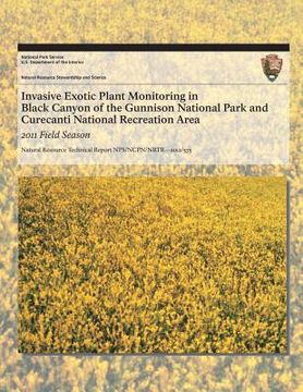 portada Invasive Exotic Plant Monitoring in Black Canyon of the Gunnison National Park and Curecanti National Recreation Area: 2011 Field Season