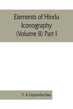 portada Elements of Hindu iconography (Volume II) Part I (en Inglés)