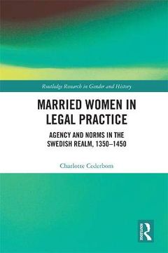 portada Married Women in Legal Practice: Agency and Norms in the Swedish Realm, 1350-1450 (Routledge Research in Gender and History) (en Inglés)