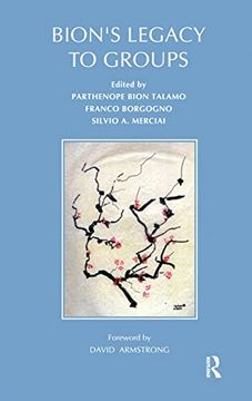 portada Bion's Legacy to Groups: Selected Contributions From the International Centennial Conference on the Work of w. R. Bion Turin, July 1997 (en Inglés)