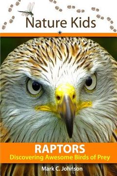 portada Nature Kids - Raptors: Discovering Awesome Birds of Prey (en Inglés)