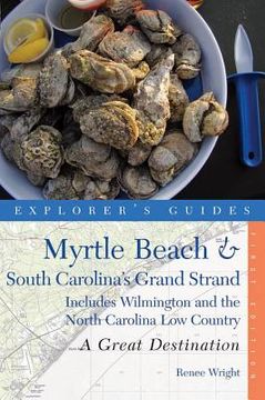 portada explorer ` s guide myrtle beach and south carolina ` s grand strand: includes wilmington and the nc low country: a great destination (en Inglés)