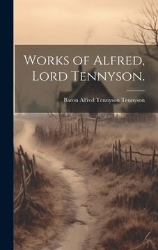 portada Works of Alfred, Lord Tennyson. (en Inglés)