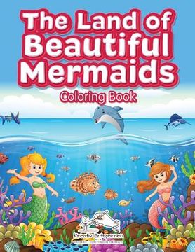 portada The Land of Beautiful Mermaids Coloring Book (in English)