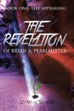 portada The Revelation of Brian A. Pearlmitter: Book One:  The Appearing (Volume 1)