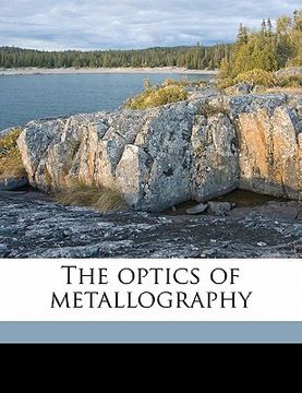 portada the optics of metallography (en Inglés)