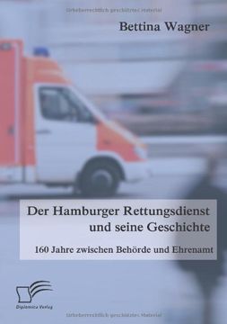 portada Der Hamburger Rettungsdienst und seine Geschichte: 160 Jahre zwischen Behörde und Ehrenamt (German Edition)