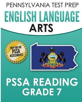 portada PENNSYLVANIA TEST PREP English Language Arts PSSA Reading Grade 7: Covers the Pennsylvania Core Standards (PCS) (en Inglés)