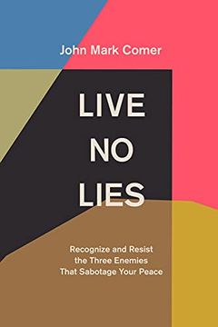 portada Live no Lies: Recognize and Resist the Three Enemies That Sabotage Your Peace (en Inglés)