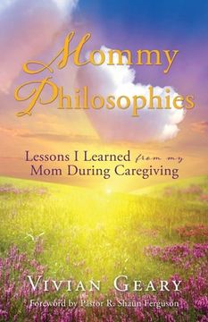 portada Mommy Philosophies: Lessons I Learned from my Mom During Caregiving (in English)