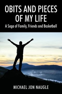 portada Obits and Pieces of My Life: A Saga of Family, Friends and Basketball (en Inglés)