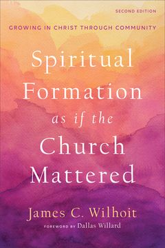 portada Spiritual Formation as if the Church Mattered: Growing in Christ Through Community (en Inglés)