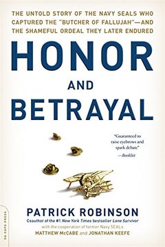 portada Honor and Betrayal: The Untold Story of the Navy Seals who Captured the ""Butcher of Fallujah""--And the Shameful Ordeal They Later Endured (en Inglés)