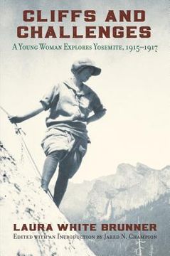 portada Cliffs and Challenges: A Young Woman Explores Yosemite, 1915-1917 (en Inglés)