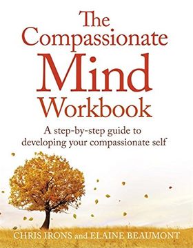 portada The Compassionate Mind Workbook: A step-by-step guide to developing your compassionate self