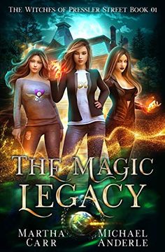 portada The Magic Legacy: An Urban Fantasy Action Adventure (The Witches of Pressler Street) (en Inglés)