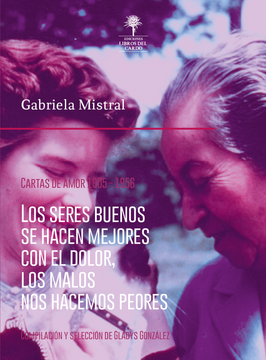 portada Los seres buenos se mejores con el dolor, los malos nos hacemos peores. Cartas de amor 1905-1956