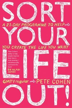 portada Sort Your Life Out: A 21-day programme to help you create the life you want (en Inglés)