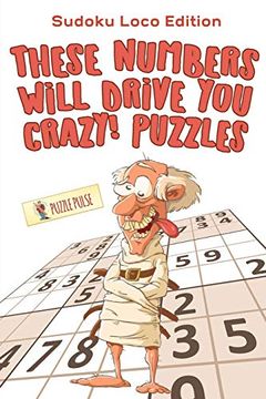 portada These Numbers Will Drive you Crazy! Puzzles: Sudoku Loco Edition (in English)