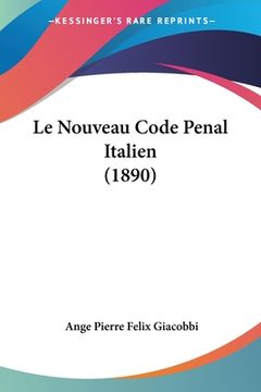 portada Le Nouveau Code Penal Italien (1890) (en Francés)