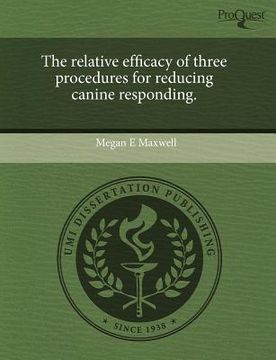 portada the relative efficacy of three procedures for reducing canine responding.