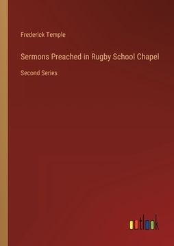 portada Sermons Preached in Rugby School Chapel: Second Series (en Inglés)