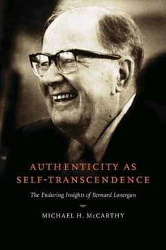 portada Authenticity as Self-Transcendence: The Enduring Insights of Bernard Lonergan