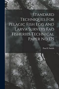 Standard Techniques for Pelagic Fish egg and Larva Surveys fao Fisheries Technical Paper no 175 (en Inglés)