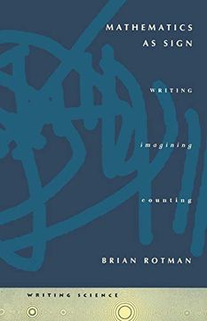 portada Mathematics as Sign: Writing, Imagining, Counting (Writing Science) (en Inglés)